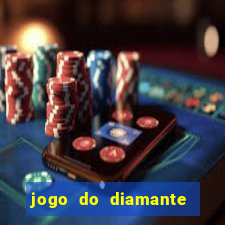 jogo do diamante para ganhar dinheiro